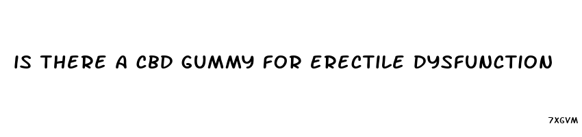 is there a cbd gummy for erectile dysfunction