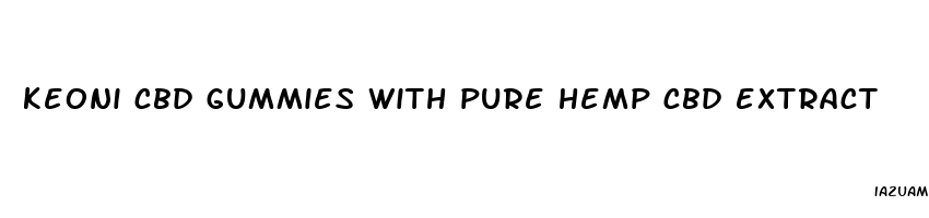 keoni cbd gummies with pure hemp cbd extract