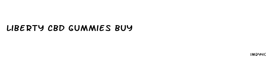 liberty cbd gummies buy