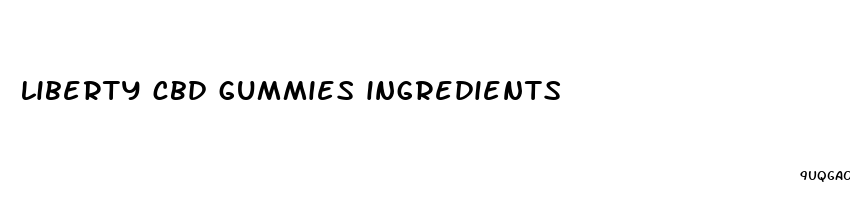 liberty cbd gummies ingredients
