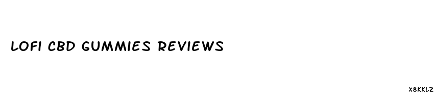 lofi cbd gummies reviews