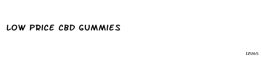low price cbd gummies