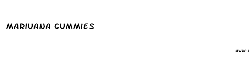 mariuana gummies