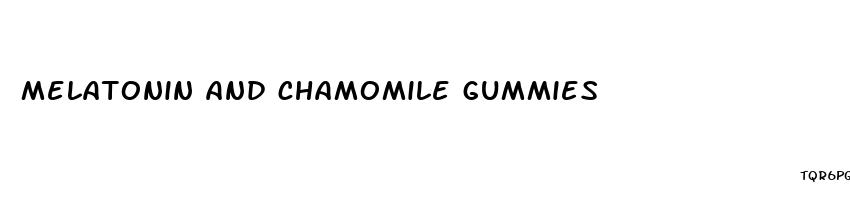 melatonin and chamomile gummies