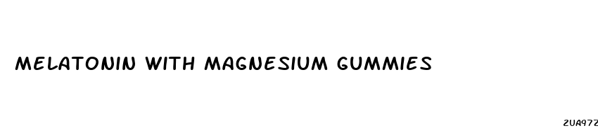 melatonin with magnesium gummies