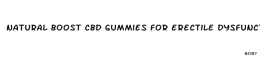 natural boost cbd gummies for erectile dysfunction
