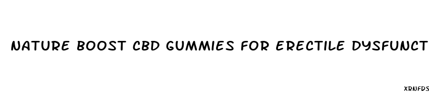 nature boost cbd gummies for erectile dysfunction
