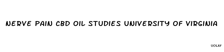 nerve pain cbd oil studies university of virginia