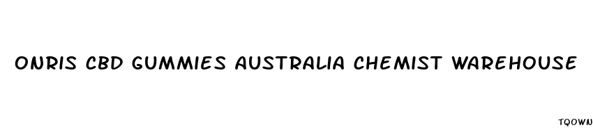 onris cbd gummies australia chemist warehouse
