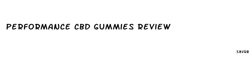 performance cbd gummies review