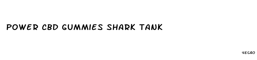 power cbd gummies shark tank