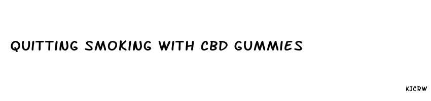 quitting smoking with cbd gummies