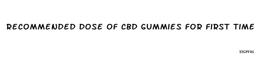 recommended dose of cbd gummies for first time