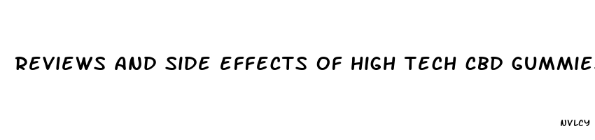 reviews and side effects of high tech cbd gummies