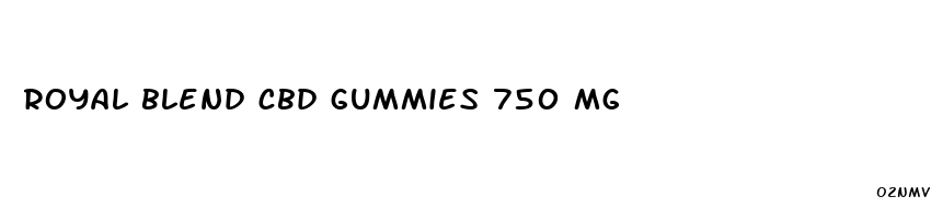 royal blend cbd gummies 750 mg