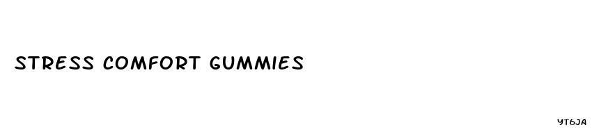 stress comfort gummies