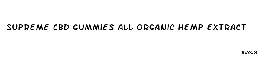 supreme cbd gummies all organic hemp extract