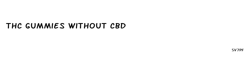 thc gummies without cbd