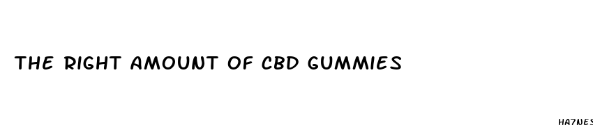 the right amount of cbd gummies