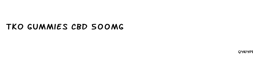 tko gummies cbd 500mg
