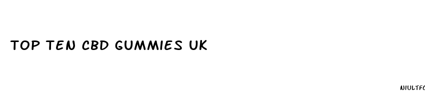 top ten cbd gummies uk