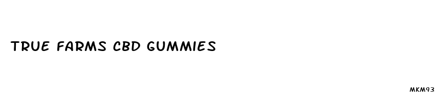 true farms cbd gummies