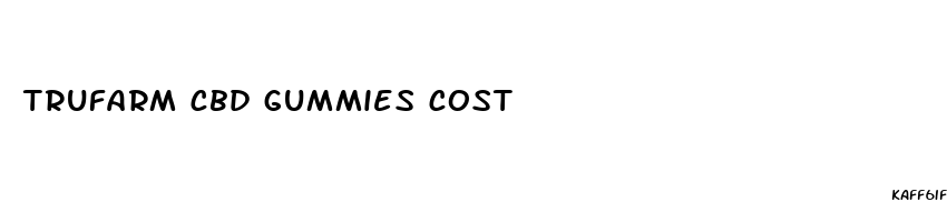 trufarm cbd gummies cost