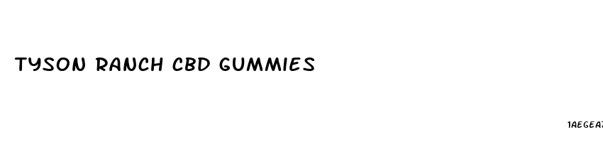 tyson ranch cbd gummies