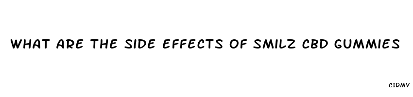 what are the side effects of smilz cbd gummies