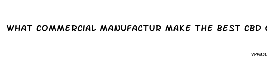 what commercial manufactur make the best cbd oil in the us for pain