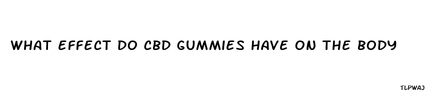 what effect do cbd gummies have on the body