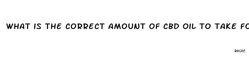 what is the correct amount of cbd oil to take for severe pain