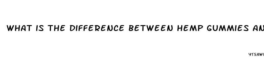 what is the difference between hemp gummies and cbd gummies