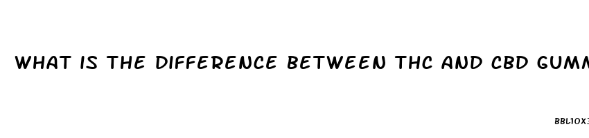 what is the difference between thc and cbd gummies