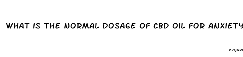 what is the normal dosage of cbd oil for anxiety