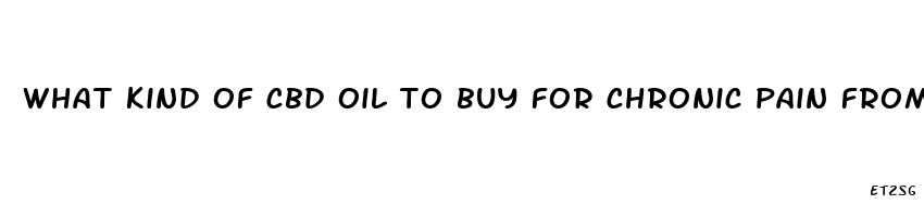 what kind of cbd oil to buy for chronic pain from injury head