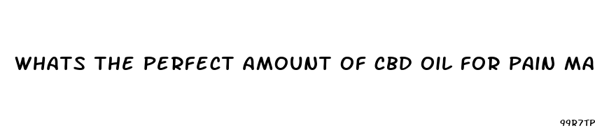 whats the perfect amount of cbd oil for pain management