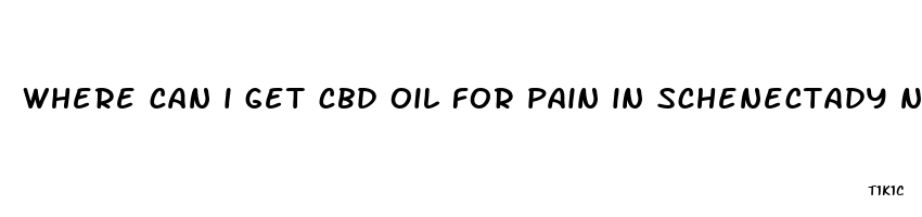 where can i get cbd oil for pain in schenectady new york