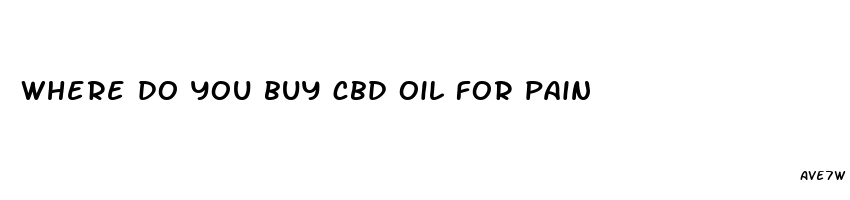 where do you buy cbd oil for pain