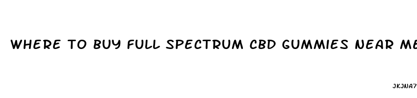 where to buy full spectrum cbd gummies near me