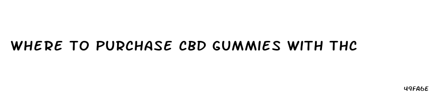 where to purchase cbd gummies with thc