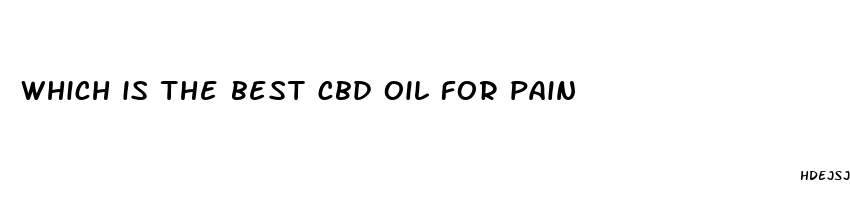 which is the best cbd oil for pain