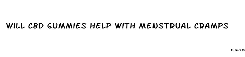 will cbd gummies help with menstrual cramps